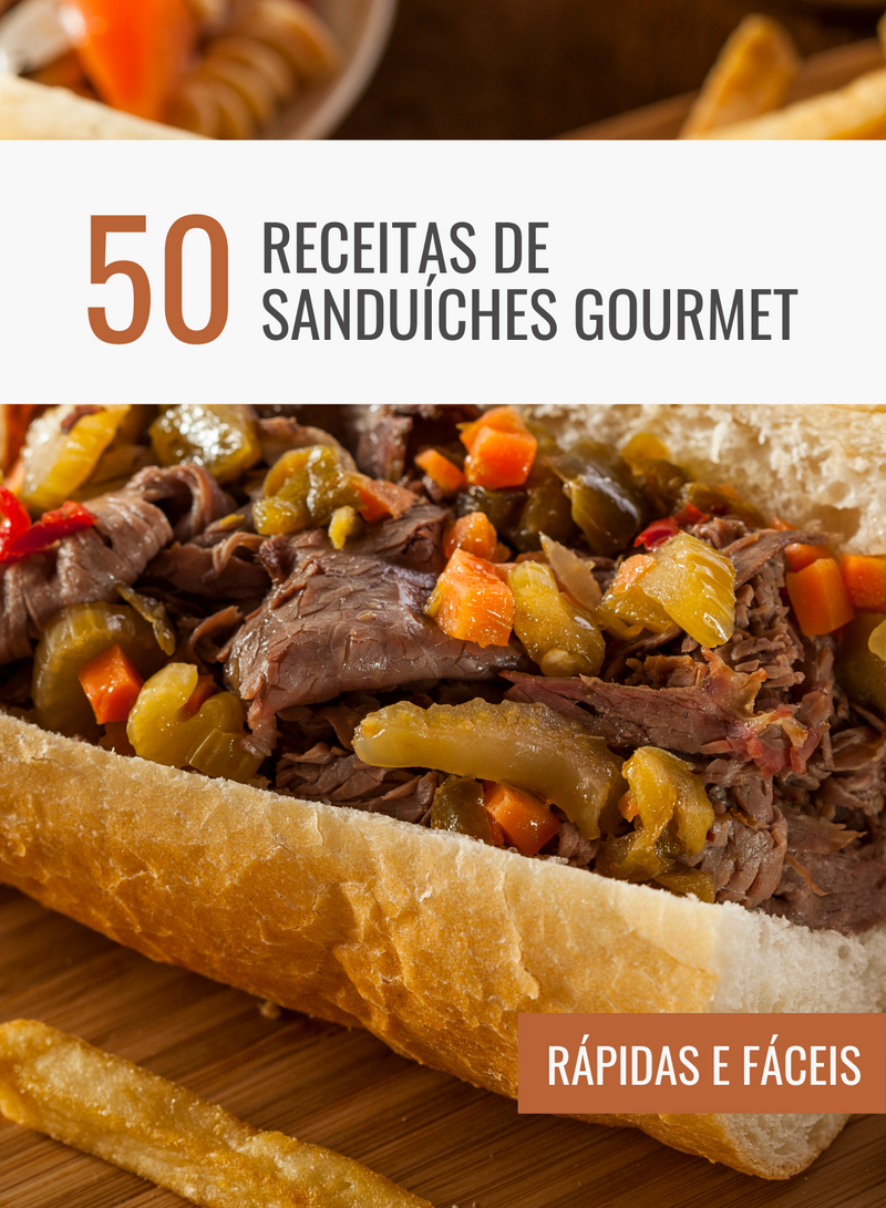 Ebook 50 Receitas de Sanduíches Gourmet Rápidas e Fáceis | loja123shop