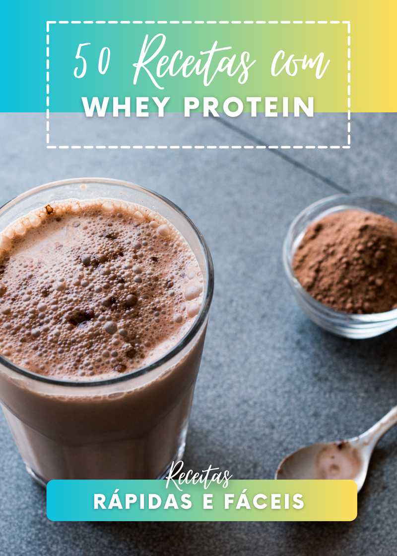 Ebook 50 Receitas com Whey Protein Rápidas e Fáceis | loja123shop