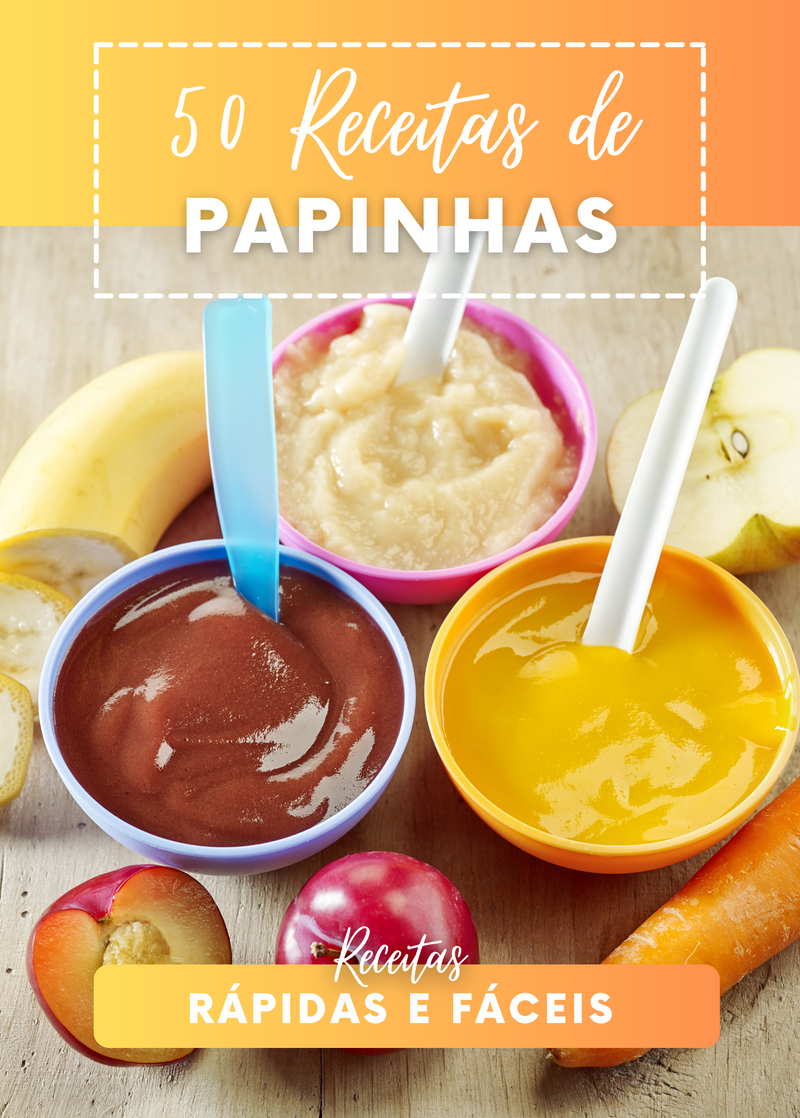 Ebook 50 Receitas de Papinhas Rápidas e Fáceis | loja123shop