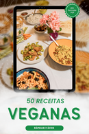 Ebook 50 Receitas Veganas Rápidas e Fáceis | loja123shop