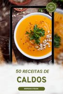 Ebook 50 Receitas de Caldo Rápidas e Fáceis | loja123shop