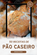 Ebook 50 Receitas de Pão Caseiro Rápidas e Fáceis | loja123shop